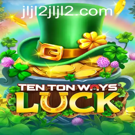 Ten Ton Ways Luck: A Comprehensive Exploration